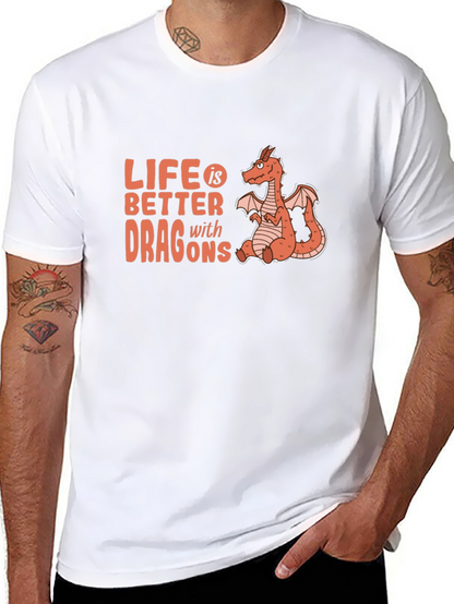 Life is Better with Dragons T-Shirt