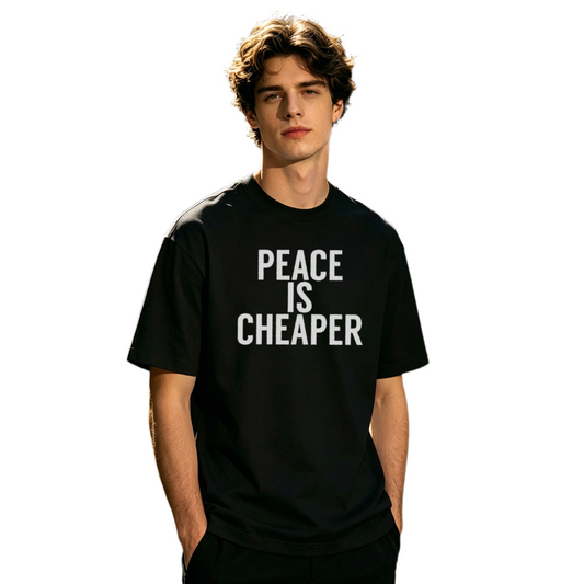 Men's Peace Is Cheaper Minimal Statement Text T-Shirt