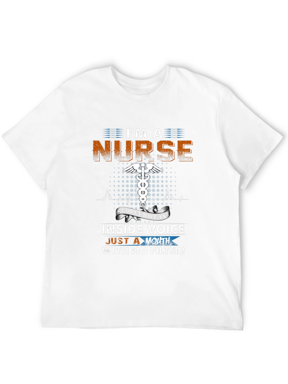 Im a Nurse Funny Novelty T-Shirt
