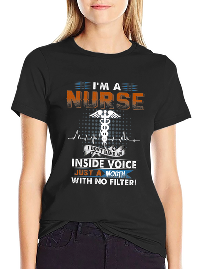 Im a Nurse Funny Novelty T-Shirt