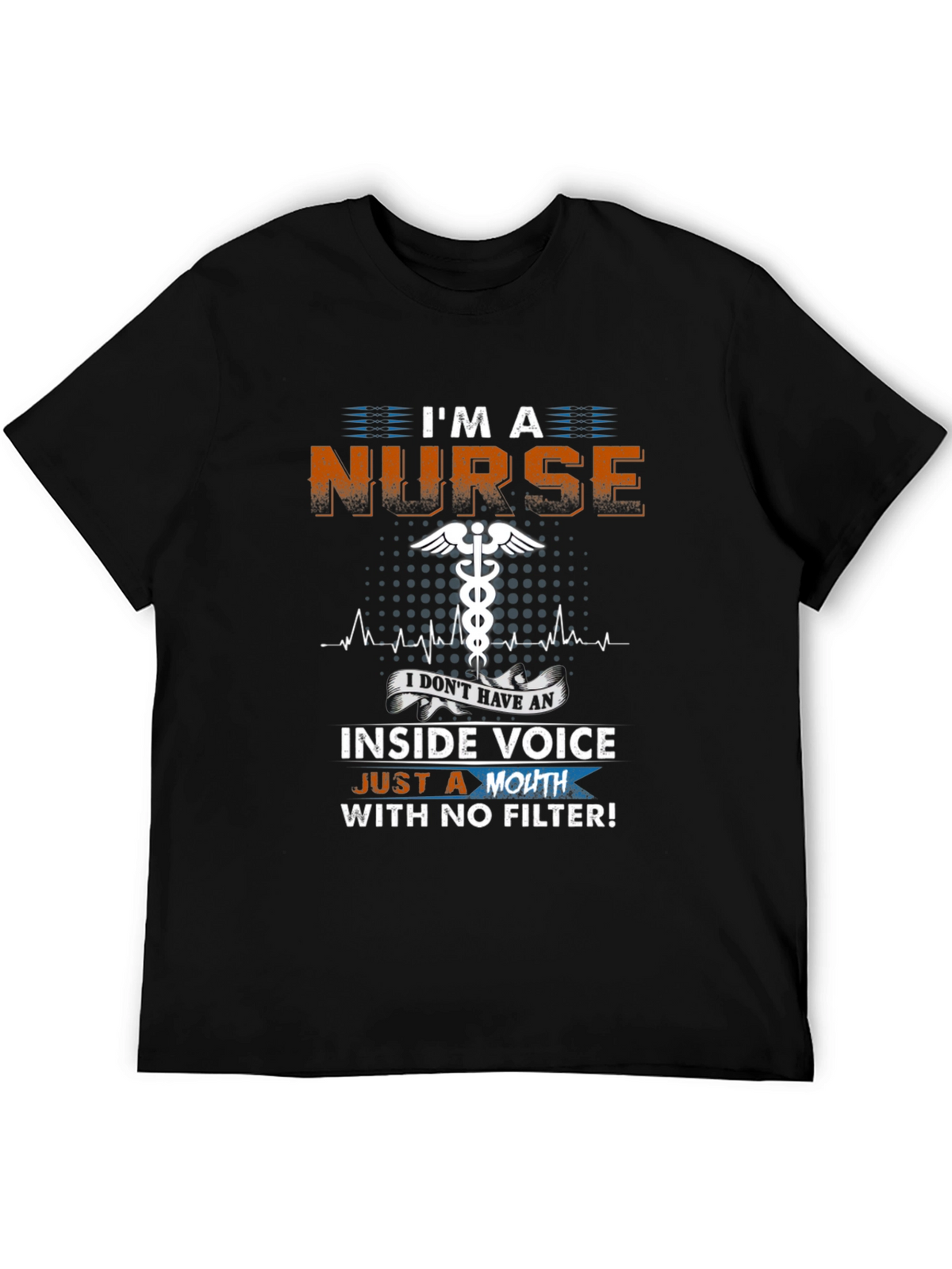 Im a Nurse Funny Novelty T-Shirt