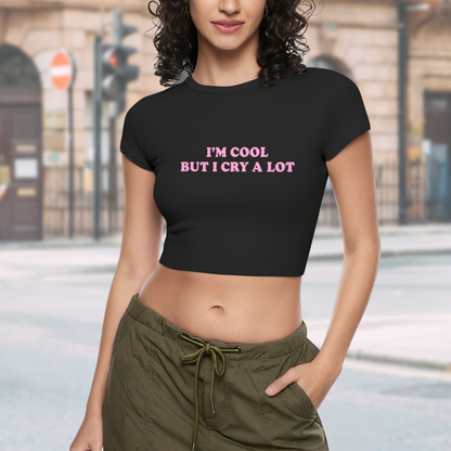 I¡¯m Cool But I Cry A Lot Emotional Y2K Crop Top
