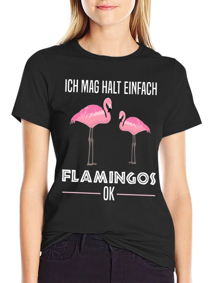 Flamingo Graphic T-Shirt - Ich Mag Halt Einfach Design
