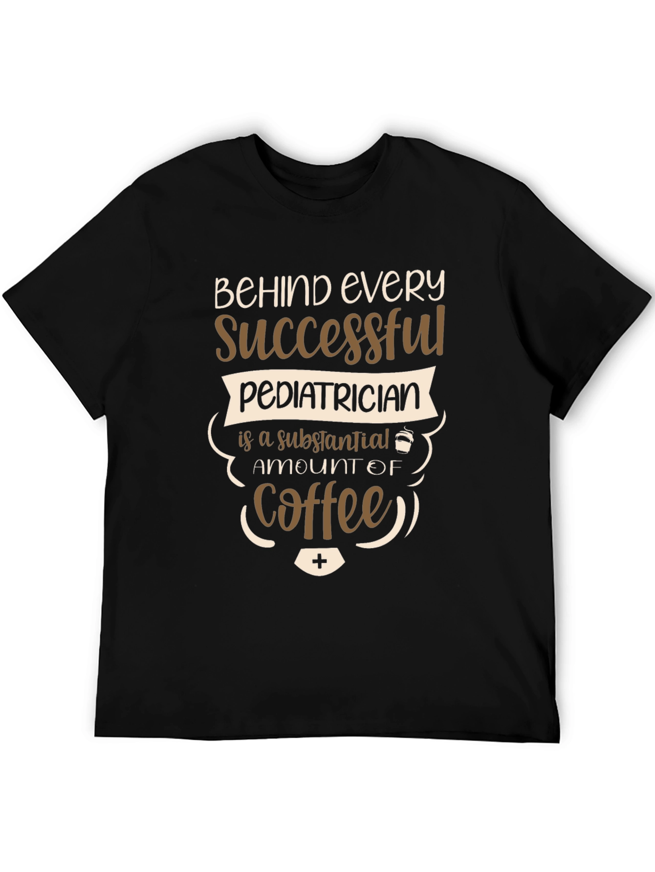 Successful Pediatrician Coffee T-Shirt