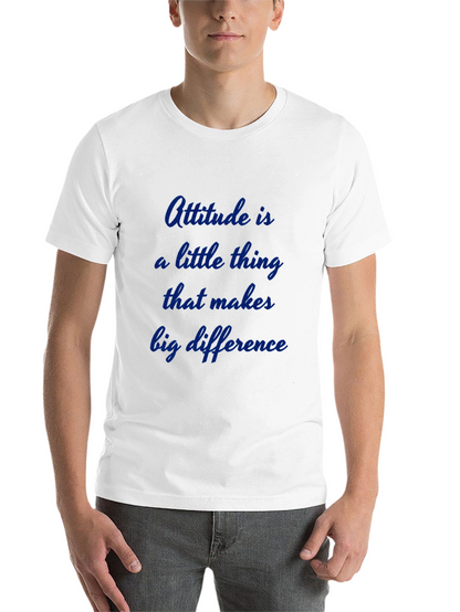 Attitude T-Shirt - Inspiring Quote Tee