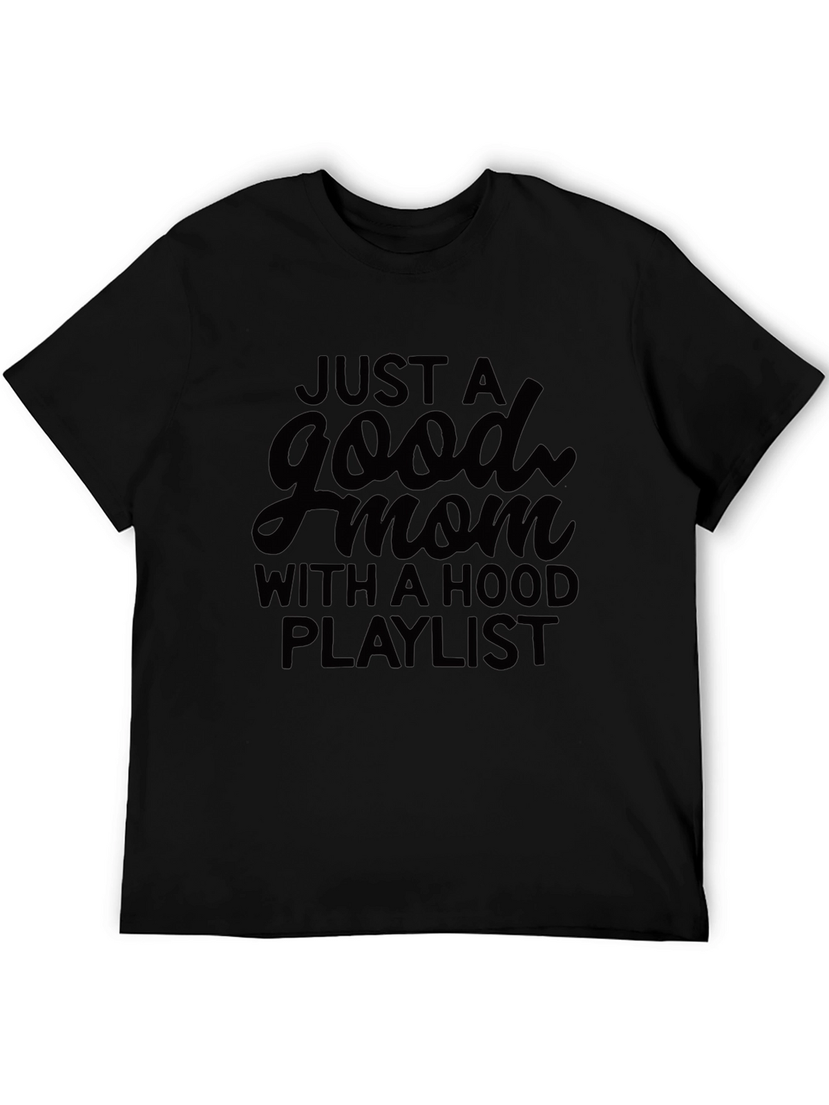 Good Mom With Hood Playlist Black T-Shirt