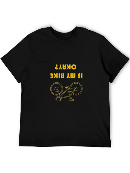 Funny Bike T-Shirt: Is My Bike Okay? Novelty Tee