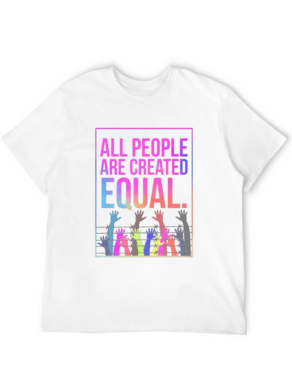 Equality T-Shirt - All People Are Created Equal