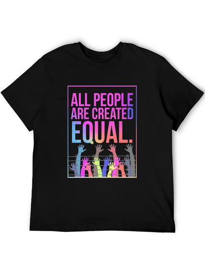 Equality T-Shirt - All People Are Created Equal