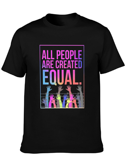 Equality T-Shirt - All People Are Created Equal