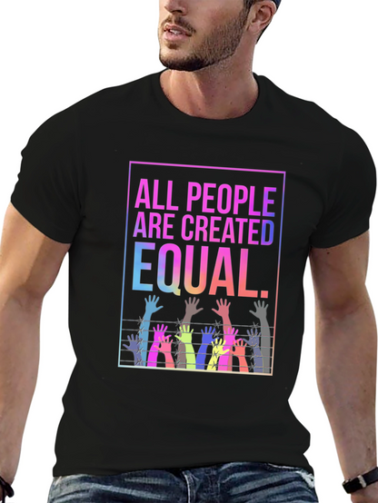 Equality T-Shirt - All People Are Created Equal