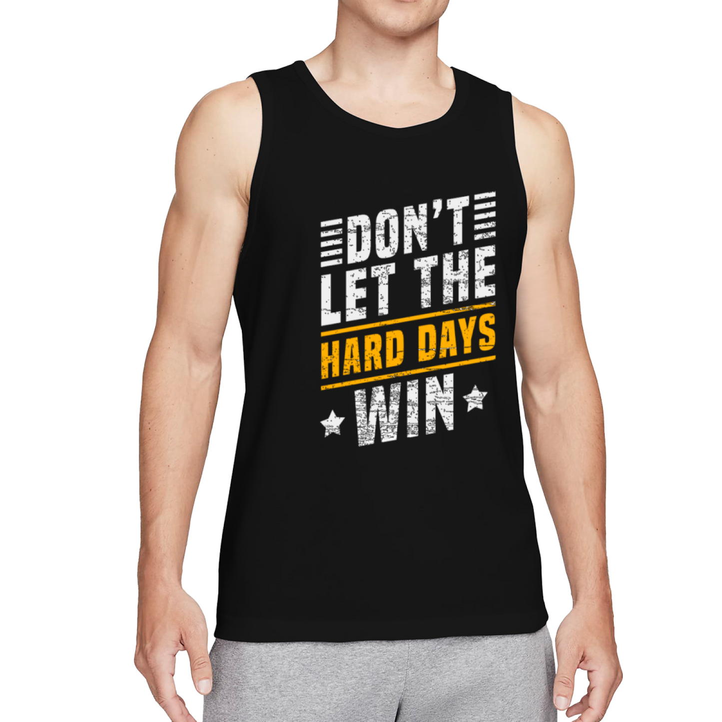 Don¡¯t Let The Hard Days Win Motivational Tank Top
