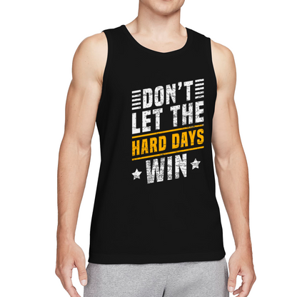 Don¡¯t Let The Hard Days Win Motivational Tank Top