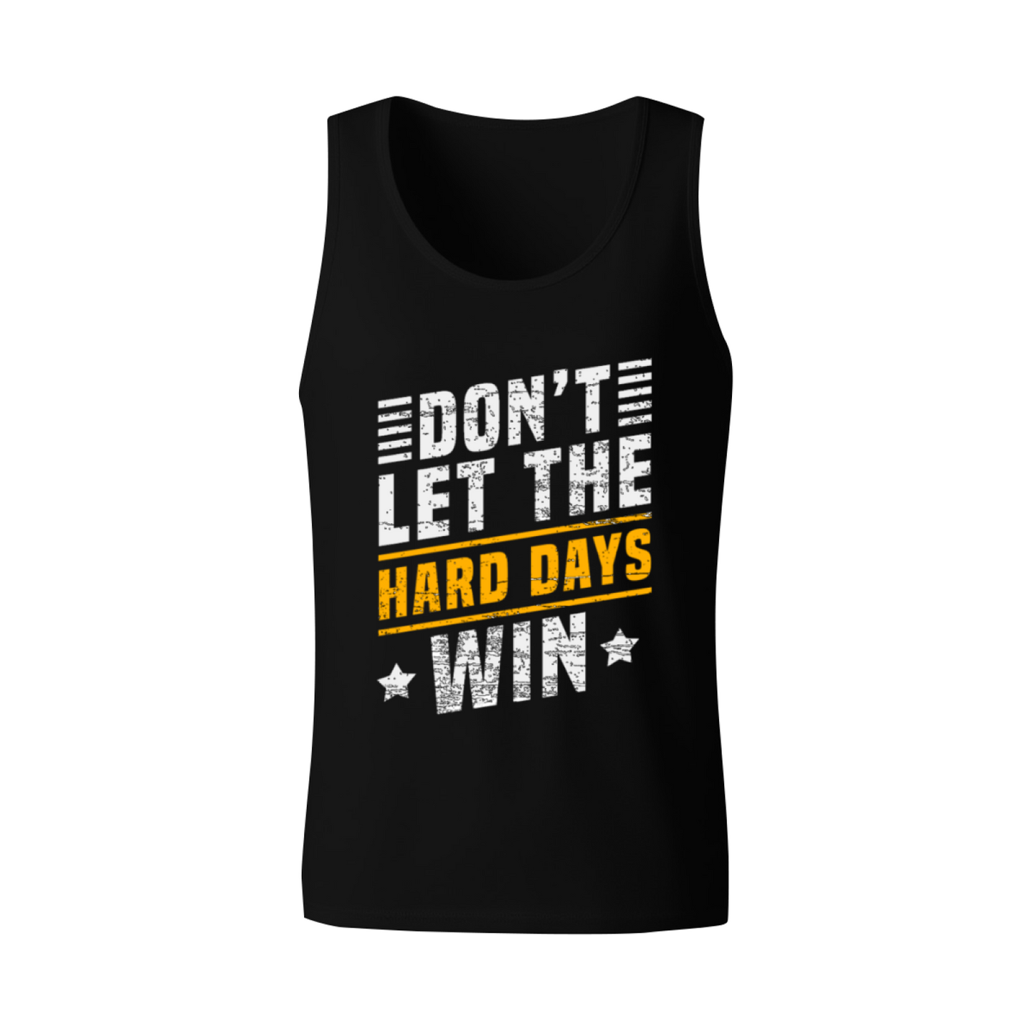 Don¡¯t Let The Hard Days Win Motivational Tank Top