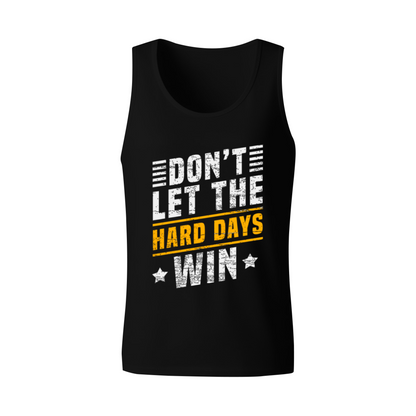 Don¡¯t Let The Hard Days Win Motivational Tank Top