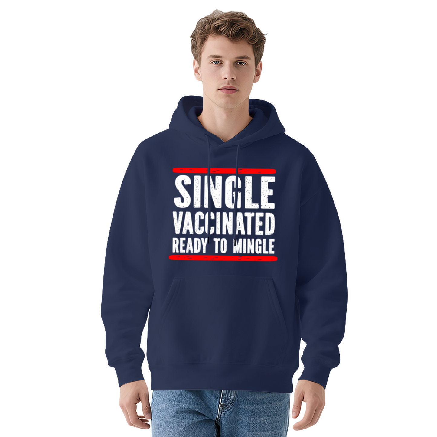Single Vaccinated Funny Slogan Unisex Hoodie, Soft Casual