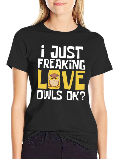 I Just Freaking Love Owls T-Shirt