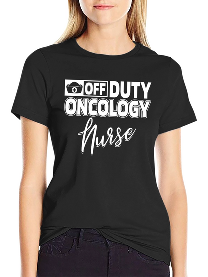 Off Duty Oncology Nurse Graphic T-Shirt