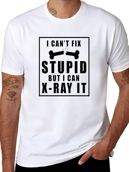 Funny X-Ray T-Shirt - Cant Fix Stupid