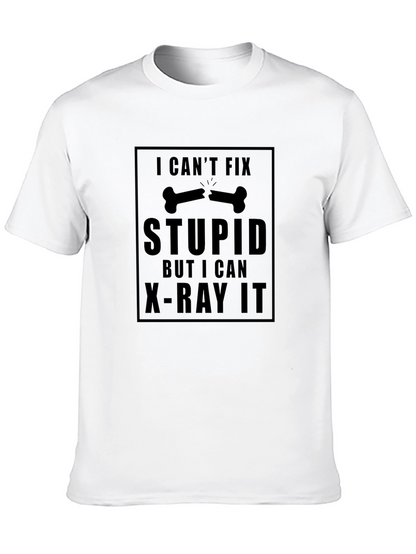 Funny X-Ray T-Shirt - Cant Fix Stupid
