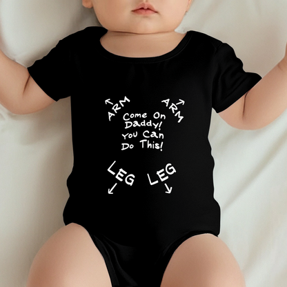 Come On Daddy You Can Do This Dress Helper Funny Black Baby Bodysuit