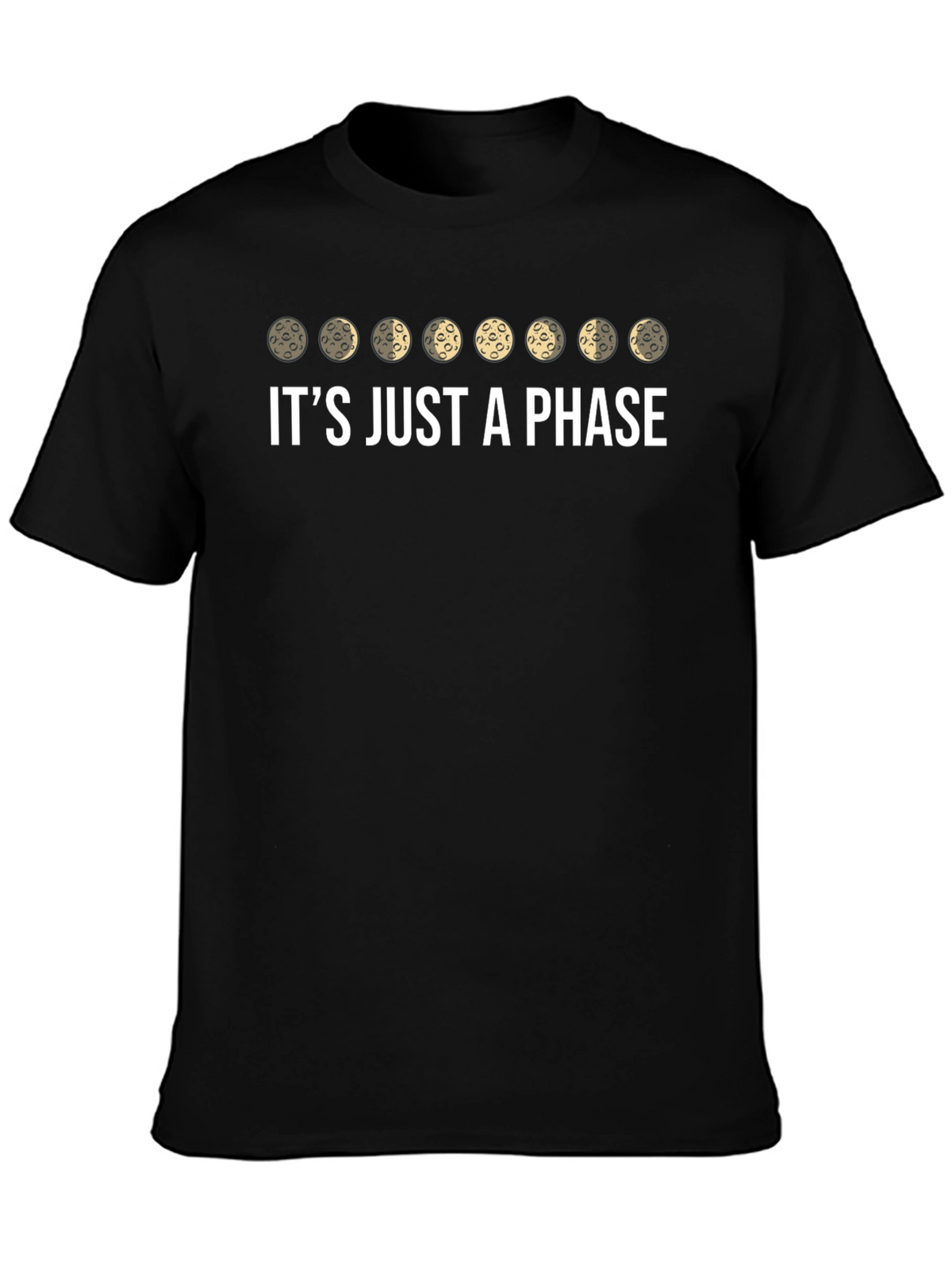 Its Just a Phase - Moon Cycle T-Shirt