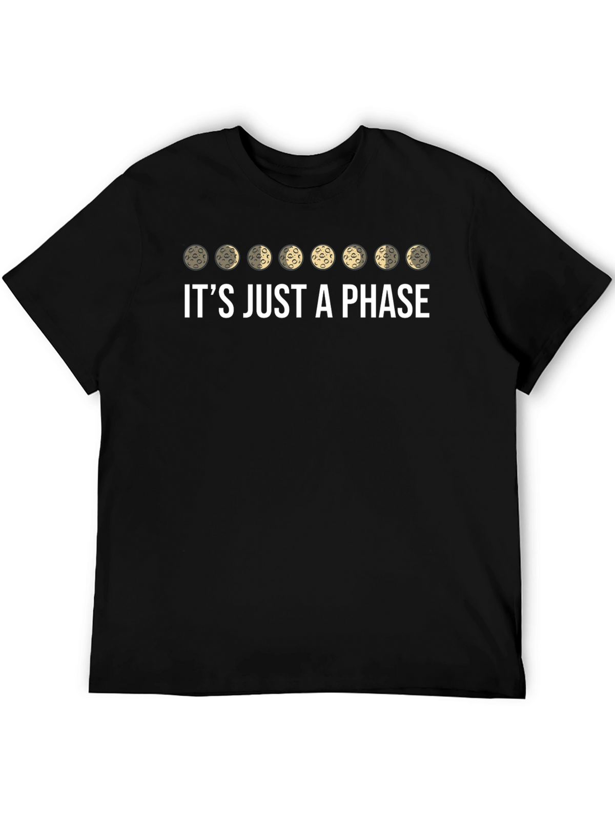 Its Just a Phase - Moon Cycle T-Shirt