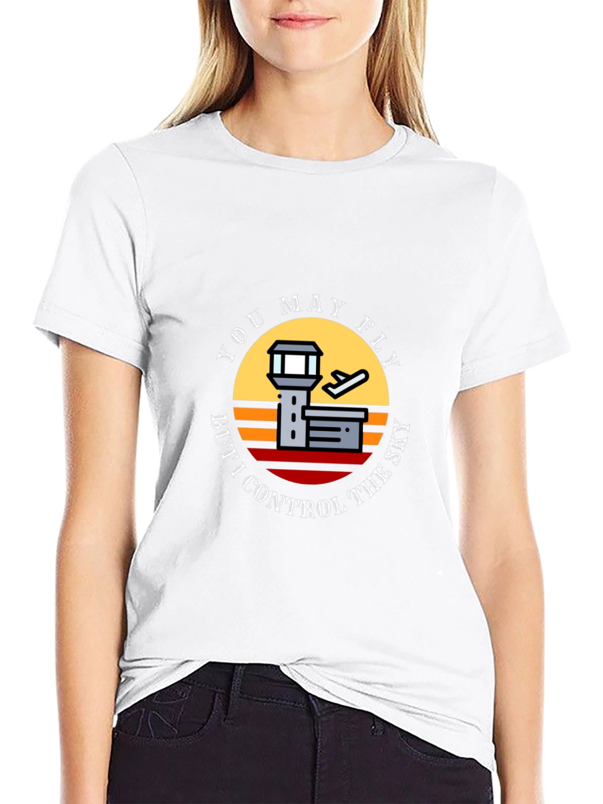 You May Fly But I Control The Sky T-Shirt