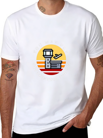 You May Fly But I Control The Sky T-Shirt
