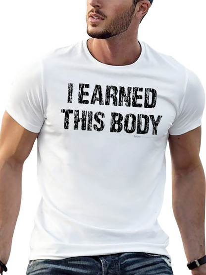 I Earned This Body Black Graphic Tee