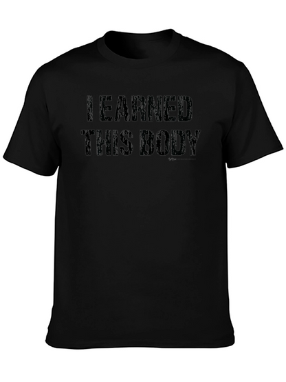 I Earned This Body Black Graphic Tee