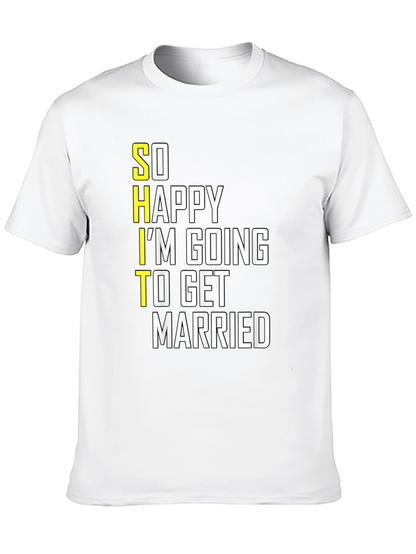 Funny Groom-to-Be T-Shirt: So Happy Im Getting Married