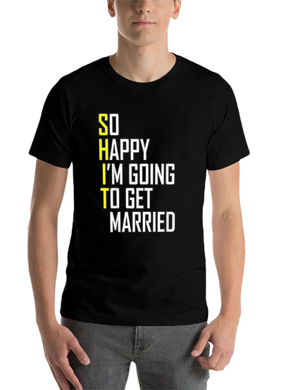 Funny Groom-to-Be T-Shirt: So Happy Im Getting Married