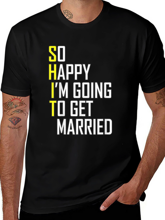 Funny Groom-to-Be T-Shirt: So Happy Im Getting Married