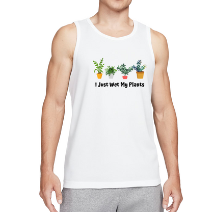 I Just Wet My Plants Funny Plant Parent Tank Top