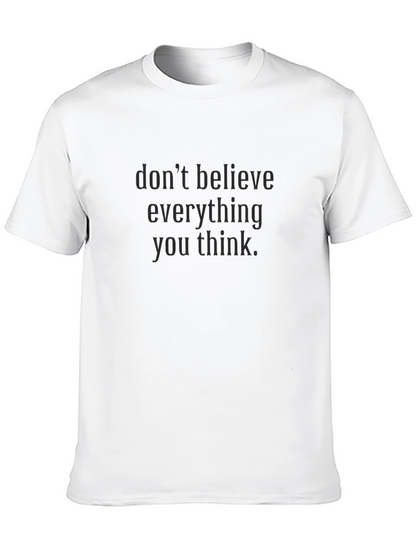 Dont Believe Everything T-Shirt - Black
