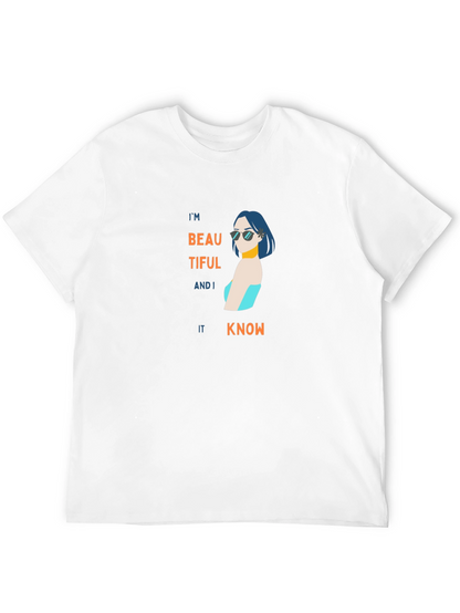 Im Beautiful and I Know It Black T-Shirt