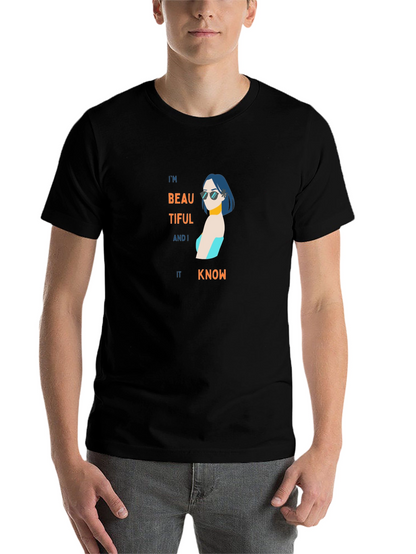 Im Beautiful and I Know It Black T-Shirt
