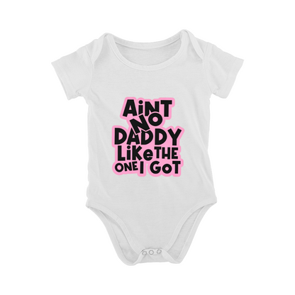 Ain¡¯t No Daddy Like The One I Got Pink Outline Baby Bodysuit