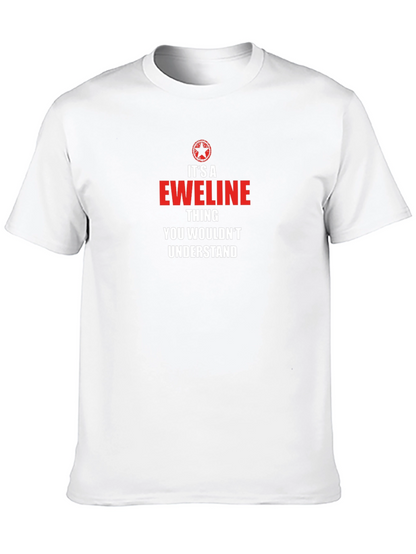Its a Eweline Thing T-Shirt - You Wouldnt Understand