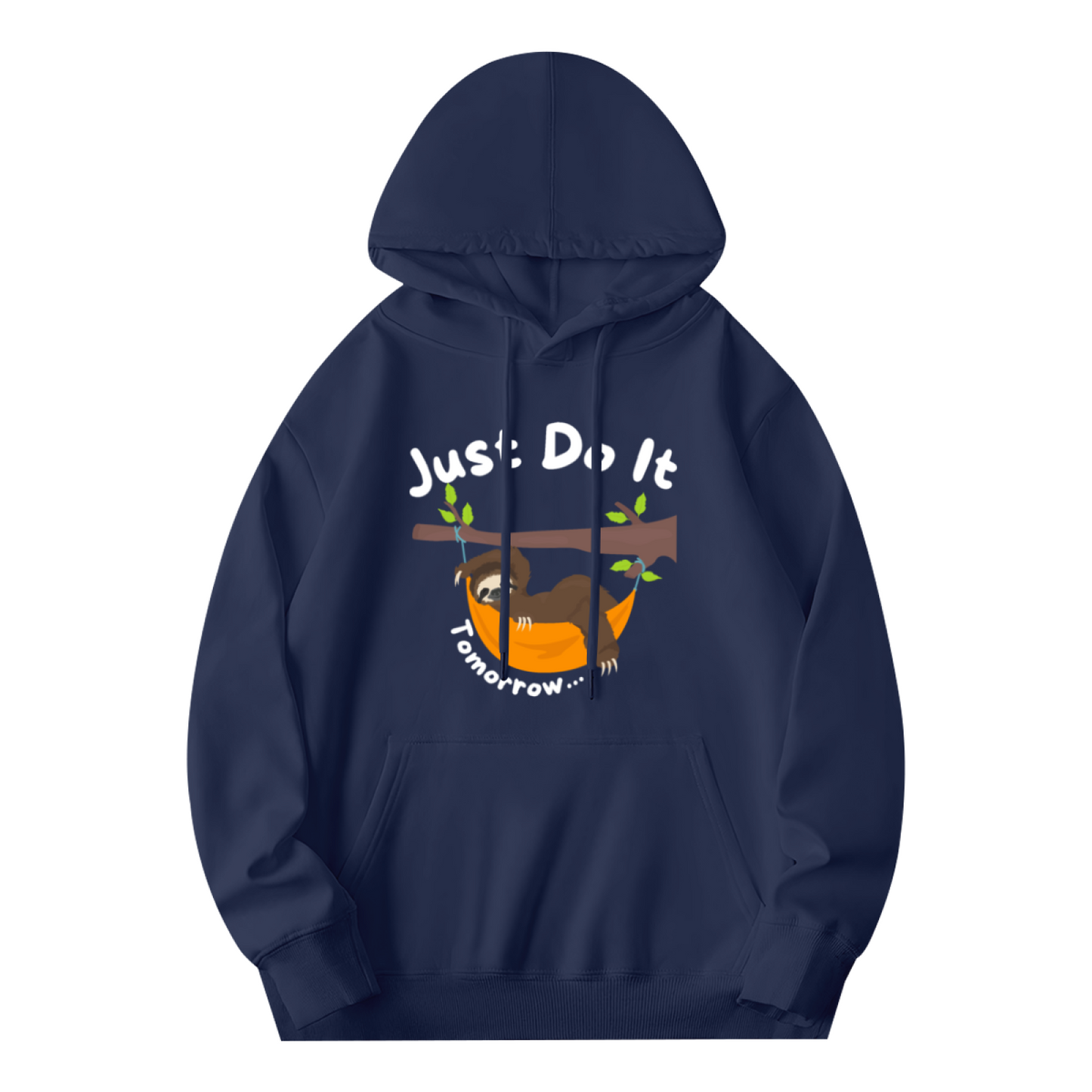 Just Do It Tomorrow Sloth Funny Lazy Comfort Hoodie, Unisex Humorous Top