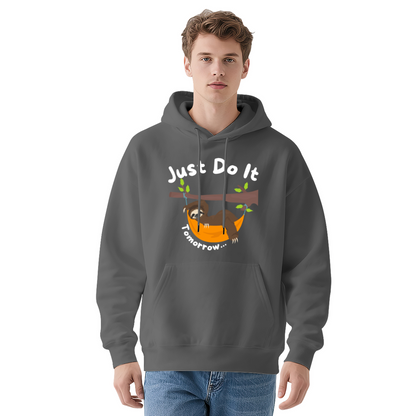 Just Do It Tomorrow Sloth Funny Lazy Comfort Hoodie, Unisex Humorous Top