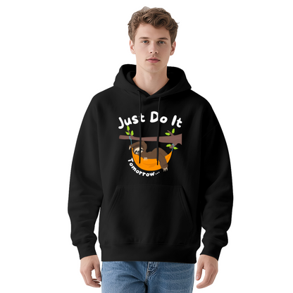 Just Do It Tomorrow Sloth Funny Lazy Comfort Hoodie, Unisex Humorous Top