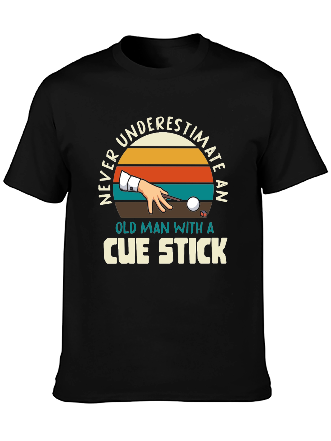 Never Underestimate Cue Stick Black T-Shirt