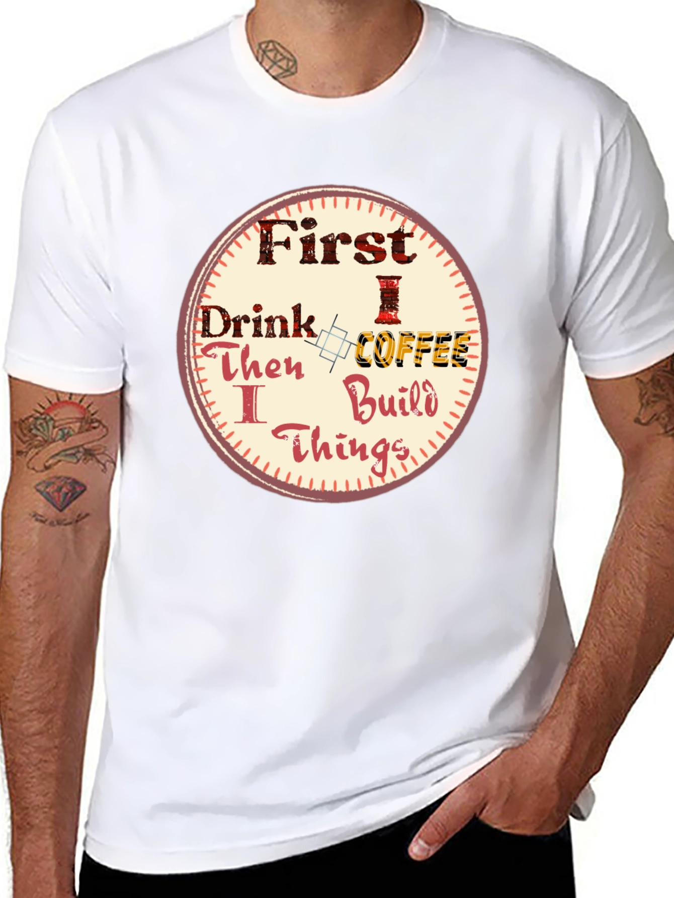 First Drink Coffee Then I Build Things Graphic Tee