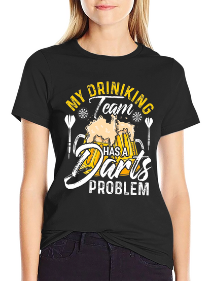 Drinking Team Darts Problem T-Shirt