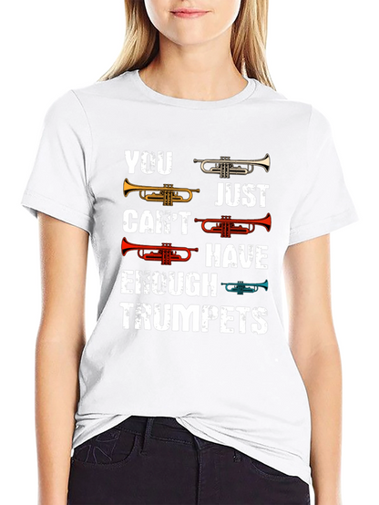 Trumpet T-Shirt: You Cant Have Enough Trumpets!