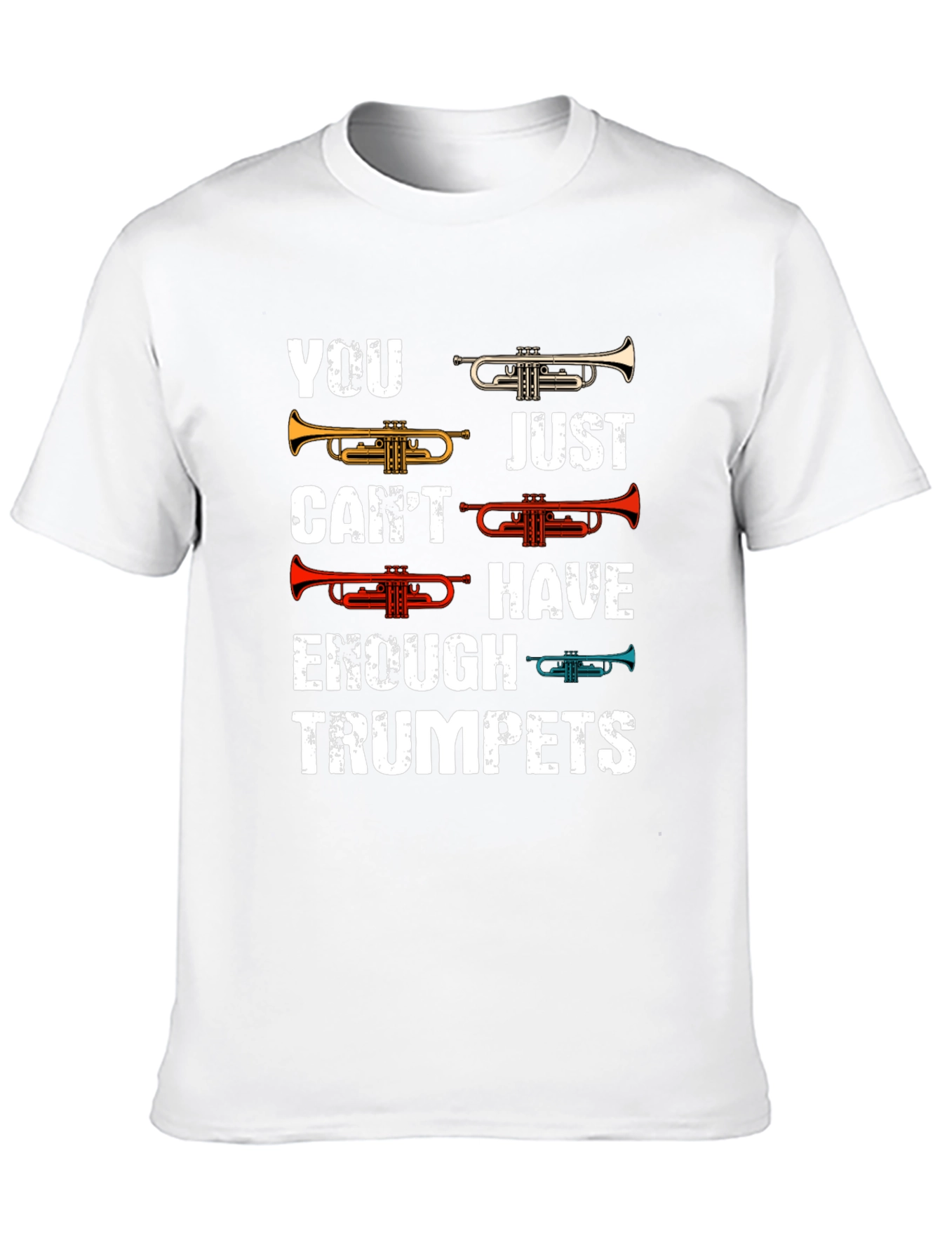 Trumpet T-Shirt: You Cant Have Enough Trumpets!