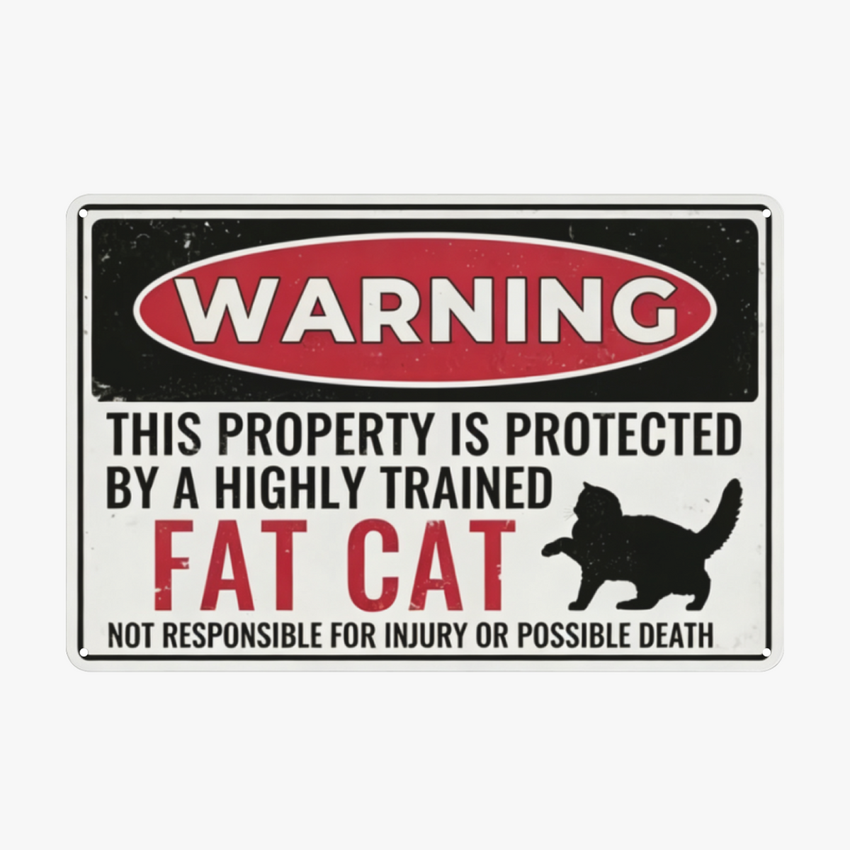 Warning Highly Trained Fat Cat Funny Property Metal Sign