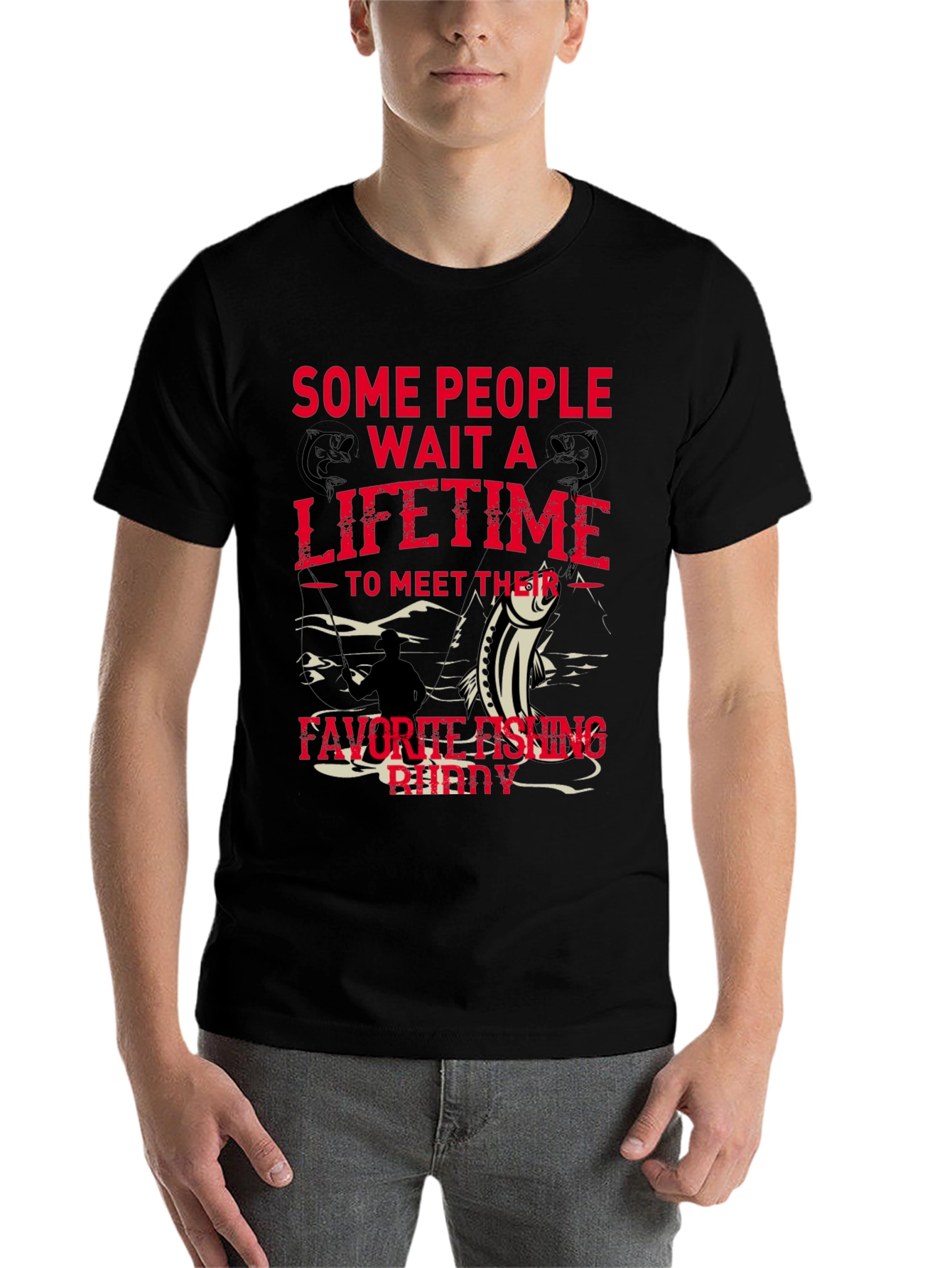Fishing Buddy Tee - Some People Wait a Lifetime